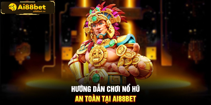 Mẹo Săn Hũ Jackpot Từ Cao Thủ Tại AI88BET Chi Tiết 3 MAX B90