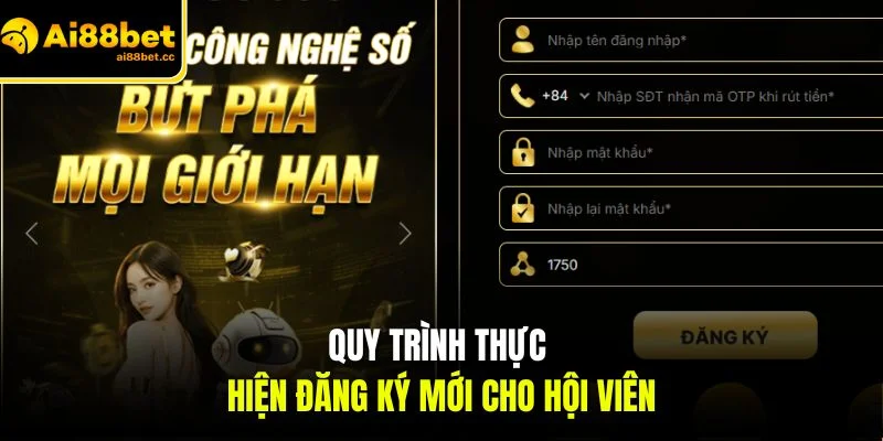 AI88BET - Link AI88BET.COM 2026 | Đăng Ký Và Đăng Nhập Tặng 88K 22 quy trinh thuc hien dang ky moi cho hoi vien